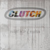 CLUTCH - Robot Hive / Exodus 2LP