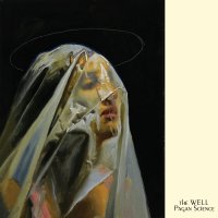 WELL, THE - Pagan Science LP