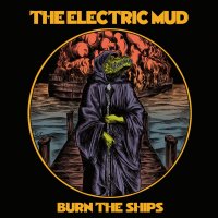 ELECTRIC MUD - Burn The Ships (orange red splatter+dark...
