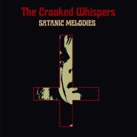 CROOKED WHISPERS, THE - Satanic Melodies LP
