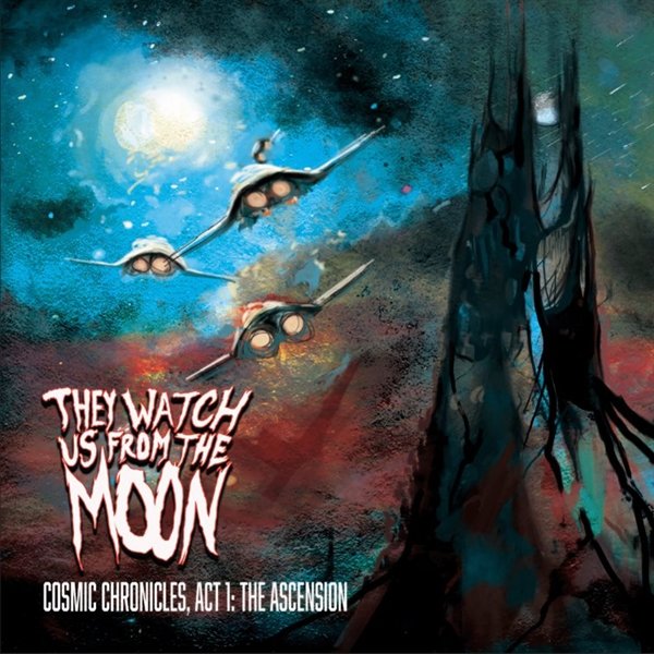 THEY WATCH US FROM THE MOON - Cosmic Chronicle: Act 1, The Ascension (colour) LP