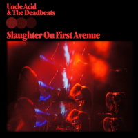 UNCLE ACID & THE DEADBEATS - Slaughter On First...