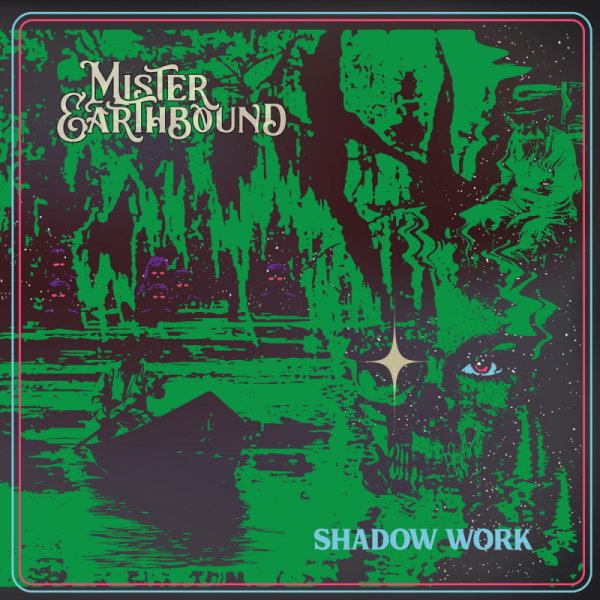 MISTER EARTHBOUND - Shadow Work (transparent green) LP