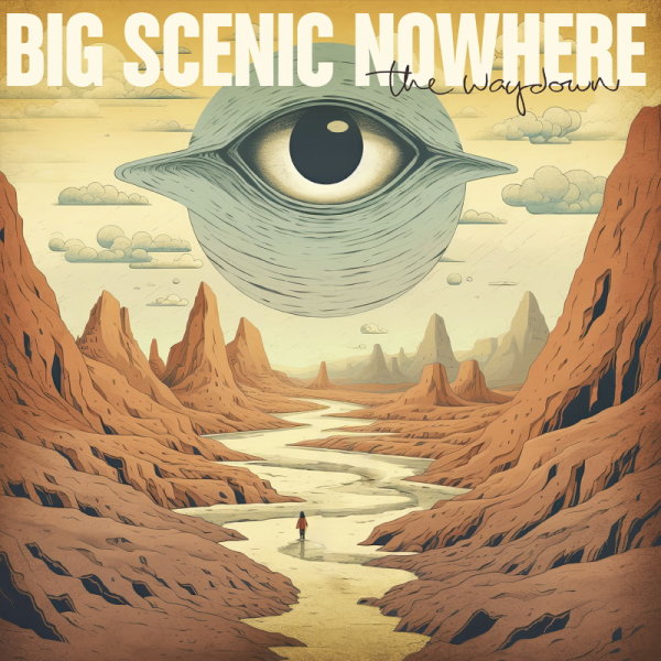 BIG SCENIC NOWHERE - The Waydown CD