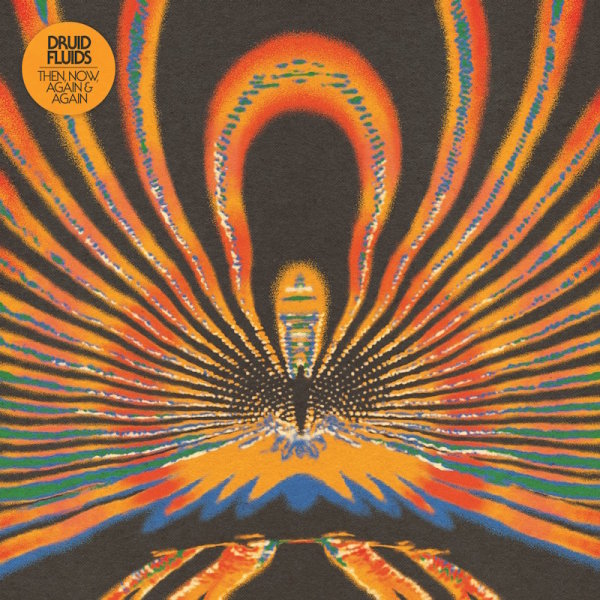 DRUID FLUIDS - Then, Now, Again & Again (orange/black splatter) LP