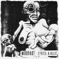 WOODROT - Ethics: A Relic (random colour) LP