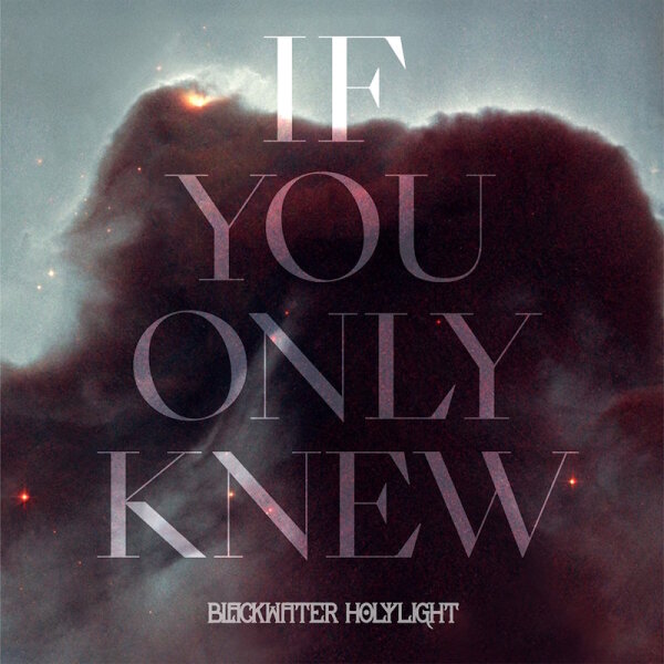 BLACKWATER HOLYLIGHT - If You Only Knew EP (white) 12"