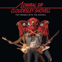 ADMIRAL SIR CLOUDESLEY SHOVELL - The Trouble With The...