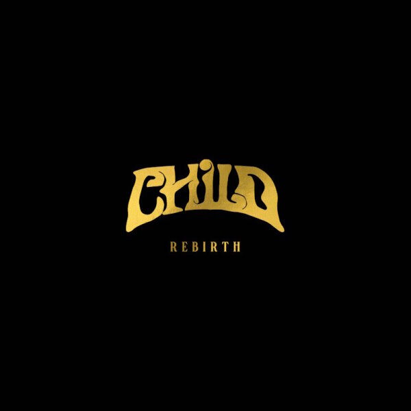 CHILD - Rebirth (gold nugget) LP