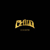 CHILD - Rebirth (gold nugget) LP