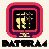 DATURA4 - High On The Low Brow LP