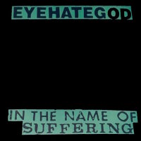 EYEHATEGOD - In The Name Of Suffering (translucid swamp...