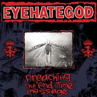 EYEHATEGOD - Preaching The End-Time Message (translucid...