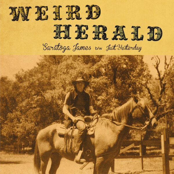 WEIRD HERALD - Saratoga James / Just Yesterday 7″