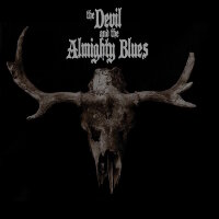 DEVIL AND THE ALMIGHTY BLUES, THE - The Devil And The...