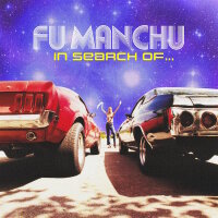 FU MANCHU - In Search Of ... 30th Anniversary Edition...