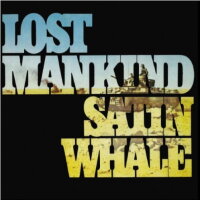SATIN WHALE - Lost Mankind LP
