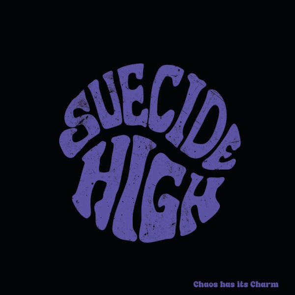 SUECIDE HIGH - Chaos Has Its Charm LP