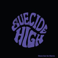 SUECIDE HIGH - Chaos Has Its Charm LP