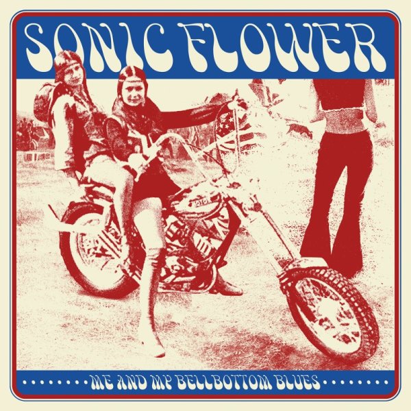 SONIC FLOWER - Me And My Bellbottom Blues CD